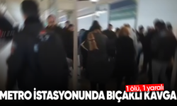 Metro istasyonunda bıçaklı kavga: 1 ölü, 1 yaralı