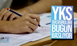 YKS başvuruları bugün başlıyor