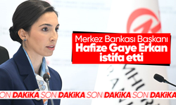 Merkez Bankası Başkanı Hafize Gaye Erkan istifa etti