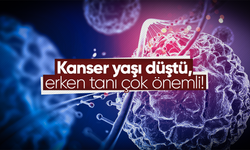 Kanser yaşı düştü, erken tanı çok önemli!