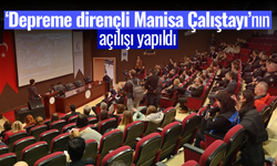 ‘Depreme dirençli Manisa Çalıştayı’nın açılışı yapıldı