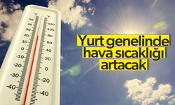 Yurt genelinde hava sıcaklığı artacak
