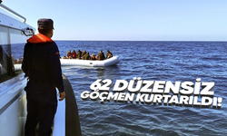 62 düzensiz göçmen kurtarıldı!