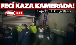 Feci kaza kamerada... 3 kişi öldü, 11 kişi yaralandı!