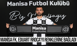 Eduart Rroca, Manisa FK'ya imza attı