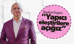 Başkan Ergün: "Yapıcı eleştirilere açığız”