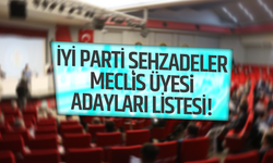 İYİ Parti Şehzadeler Meclis üyesi adayları belli oldu!