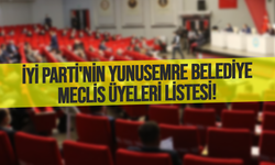 İYİ Parti'nin Yunusemre listesi belli oldu!