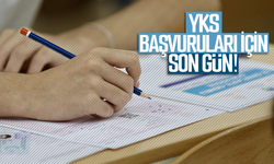 YKS başvuruları için son gün!