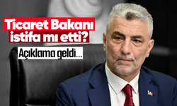 Ticaret Bakanı istifa mı etti? Açıklama geldi...