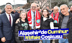 Alaşehir’de Cumhur İttifakı Coşkusu