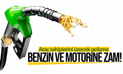 Benzin ve motorine zam geliyor!