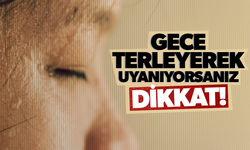 Gece terleyerek uyanıyorsanız dikkat!