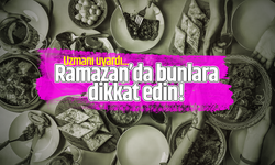 Ramazan’da beslenme tavsiyeleri