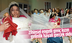 Zihinsel engelli genç kızın gelinlik hayali gerçek oldu