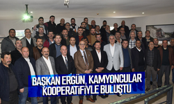 Başkan Ergün, Kamyoncular kooperatifi üyeleri ile buluştu