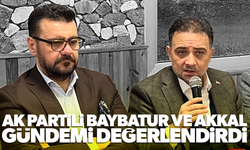 AK Parti Manisa milletvekilleri Baybatur ve Akkal gündemi değerlendirdi