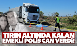 Tırın altında kalan emekli polis hayatını kaybetti!