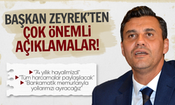 Başkan Zayrek'ten önemli açıklamalar