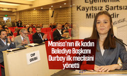 Manisa’nın ilk kadın Belediye Başkanı Durbay ilk meclisini yönetti