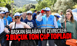 Başkan Balaban ve çevreciler 2 buçuk ton çöp topladı