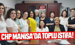 CHP Manisa İl Kadın Kollarından toplu istifa!