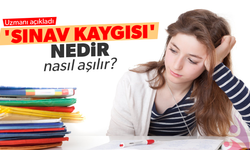 Uzmanından 'sınav kaygısı' uyarısı