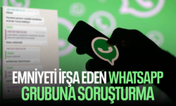 Emniyeti ifşa eden WhatsApp grubuna soruşturma