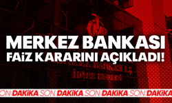 Merkez Bankası faiz kararını açıkladı!