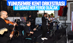 Yunusemre Kent Orkestrası en ücra köşeye sanat götürecek