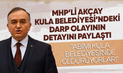 MHP'li Akçay'dan Kula açıklaması...