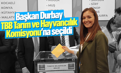 Başkan Durbay TBB Tarım ve Hayvancılık Komisyonu’na seçildi