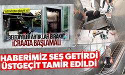 Haberimiz ses getirdi, üstgeçit tamir edildi