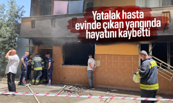 Yatalak hasta evinde çıkan yangında hayatını kaybetti