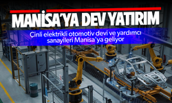 Çinli elektrikli otomotiv devi ve yardımcı sanayileri Manisa'ya geliyor