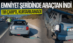 Emniyet şeridinde otomobilden inen sürücüye tır çarptı