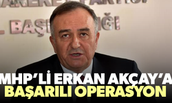 Erkan Akçay’a başarılı operasyon...