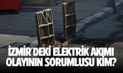 İzmir'deki Elektrik Akımı Olayının Sorumlusu Kim?