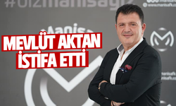 Manisa FK Başkanı Mevlüt Aktan istifa etti