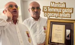 Manisalı 15 Temmuz gazisi o geceyi anlattı