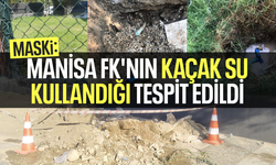 MASKİ'den açıklama... "Manisa FK'nın kaçak su kullandığı tespit edildi"