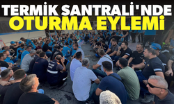 Soma Termik Santrali'ndeki işçilerinden oturma eylemi!