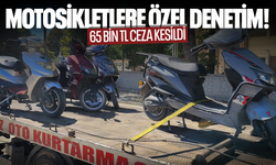 Motosikletlere özel denetim... 65 bin TL ceza yazıldı