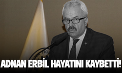 Adnan Erbil hayatını kaybetti