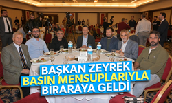 Başkan Zeyrek basın mensuplarıyla buluştu