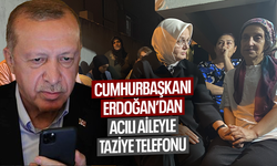 Cumhurbaşkanı Erdoğan'dan acılı aileye taziye telefonu...