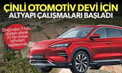 BYD için altyapı çalışmaları başladı