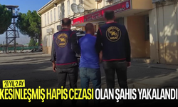 Kesinleşmiş hapis cezası olan şahıs yakalandı