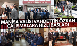 Manisa Valisi Vahdettin Özkan çalışmalara hızlı başladı