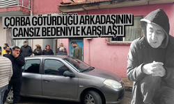 Talihsiz adamın cesedini kendisine çorba getiren arkadaşı buldu